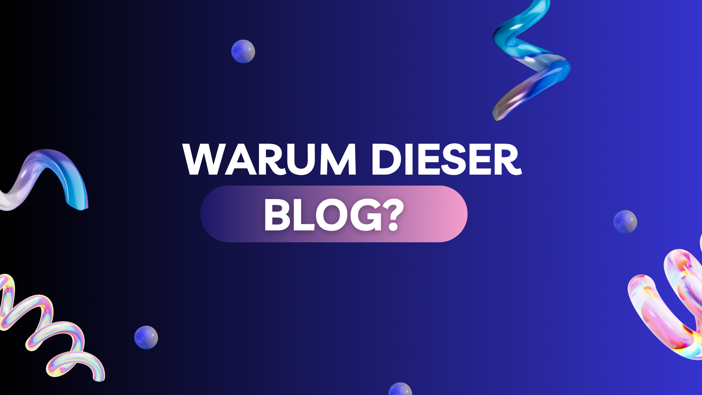 Warum dieser Blog?