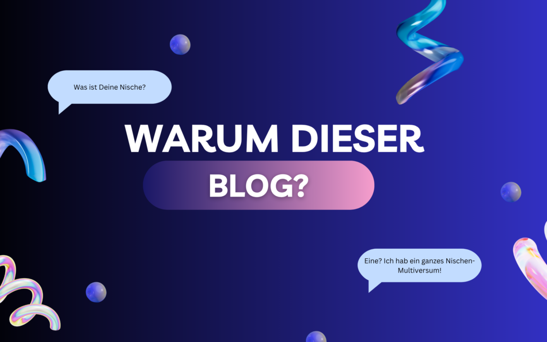 Warum dieser Blog?