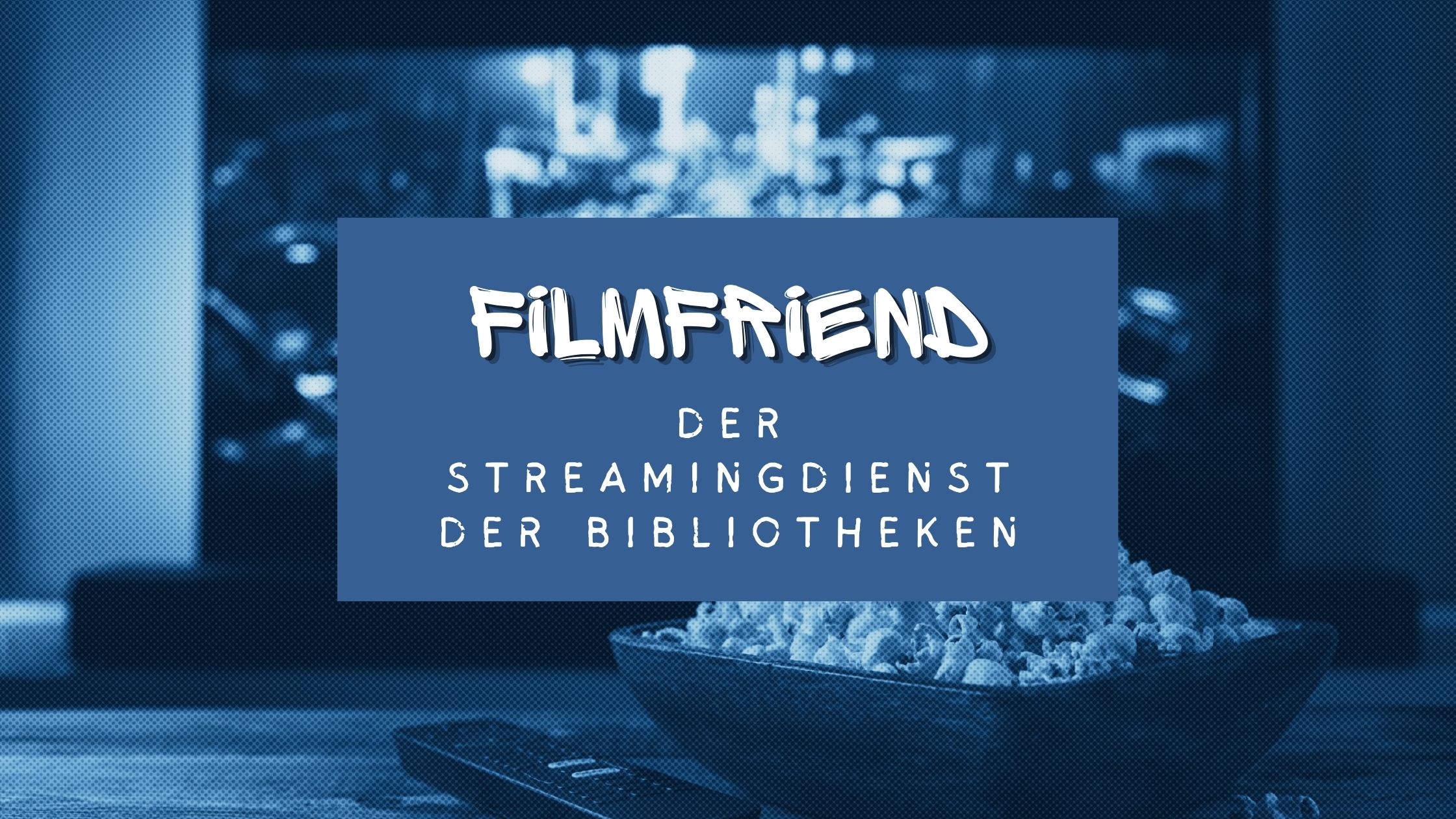 Filmfriend – Der Streamingdienst der Bibliotheken