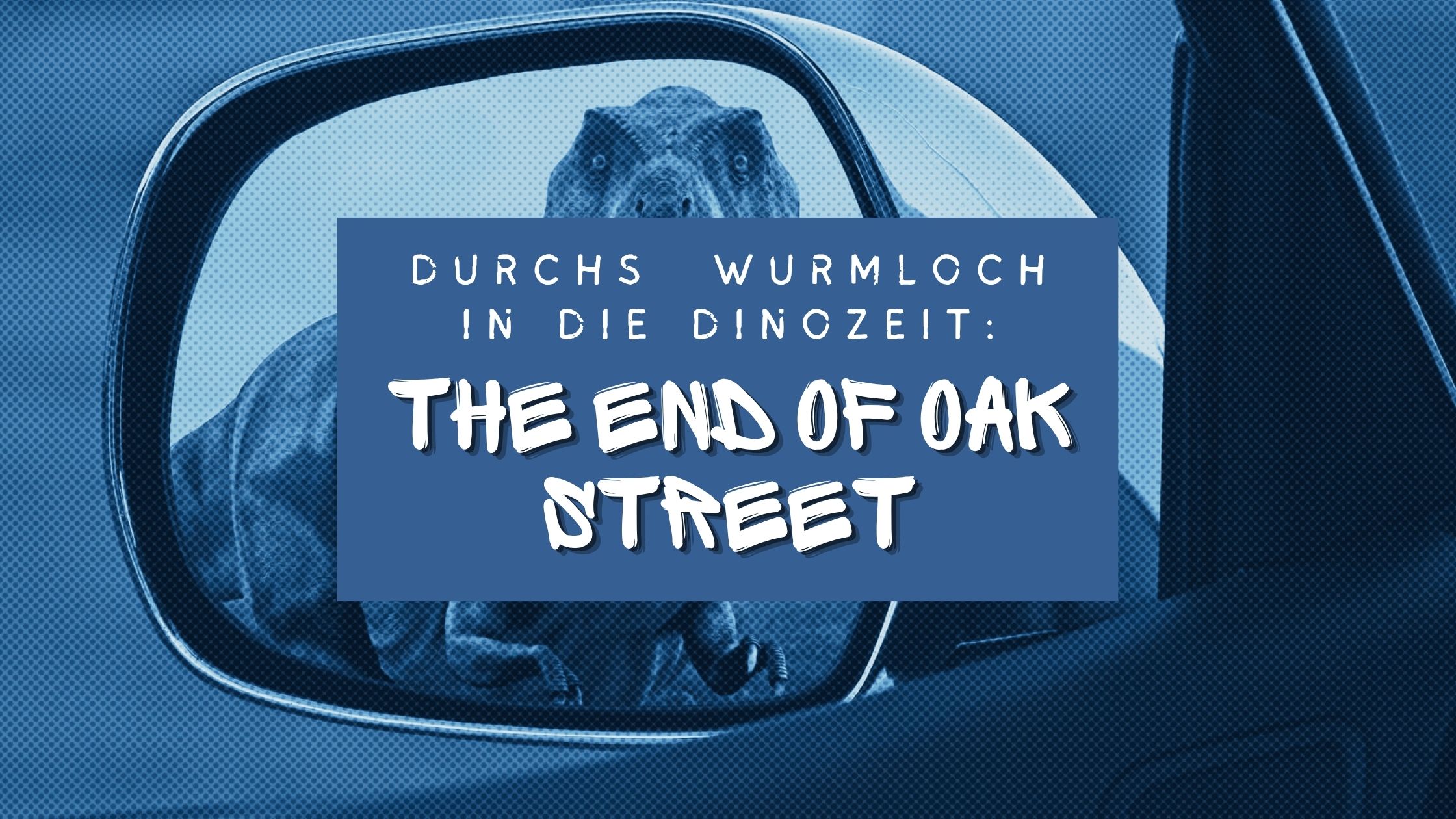 Durchs Wurmloch in die Dinozeit: „The End of Oak Street“