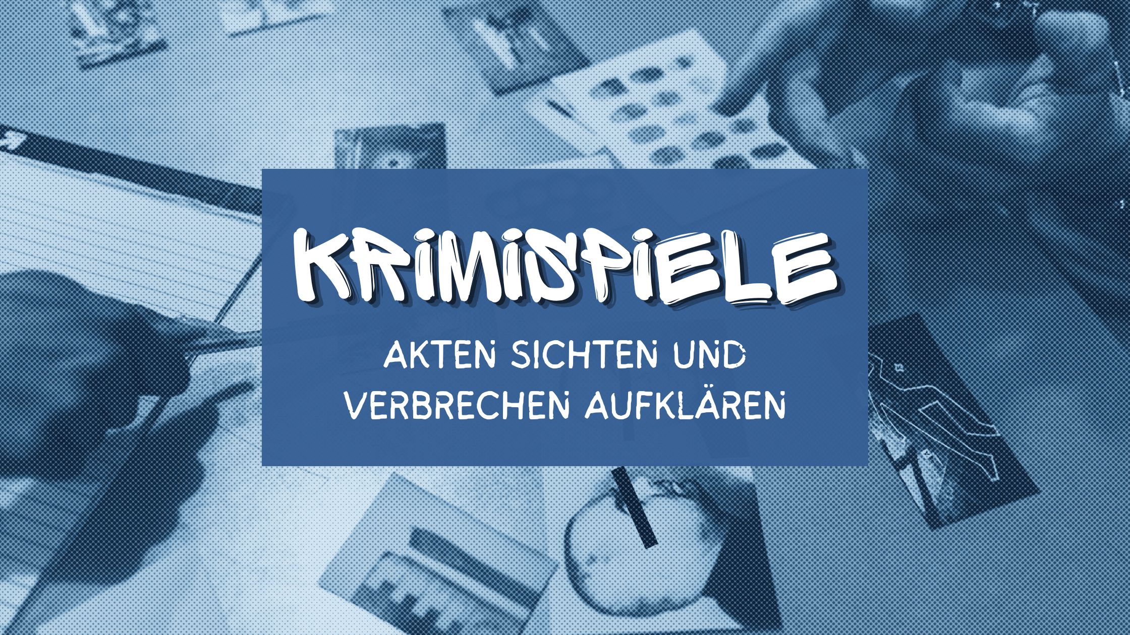Krimispiele: Akten sichten und Verbrechen aufklären